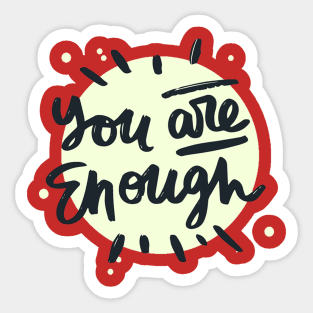 You Are Enough Sticker